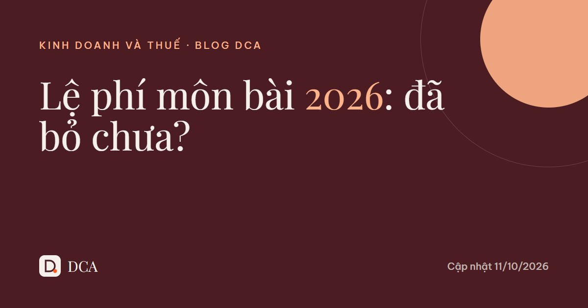 Lệ phí môn bài 2026: đã bỏ chưa và ai còn phải nộp?