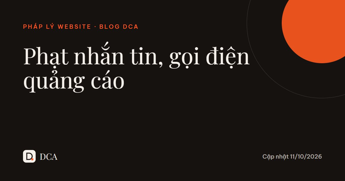 Nhắn tin, gọi điện quảng cáo bị phạt bao nhiêu tiền?